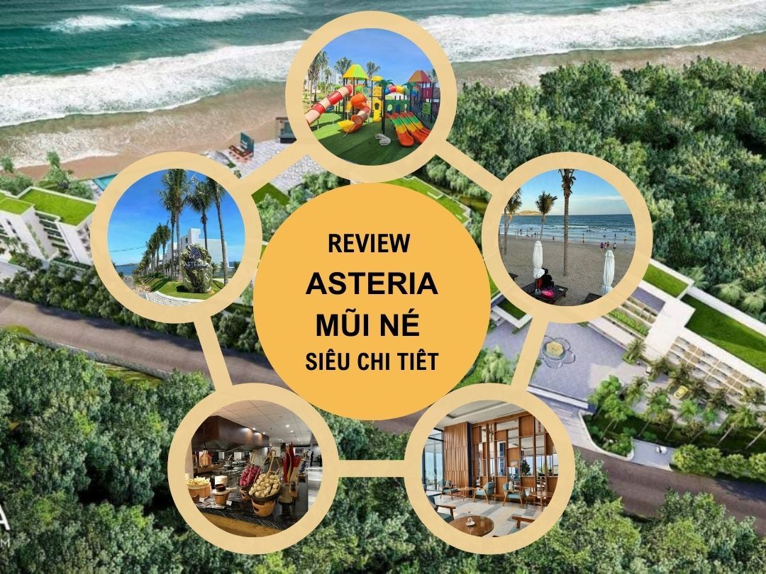 Review Asteria Mũi Né Resort - Siêu Chi Tiết từ trải nghiệm thực tế...