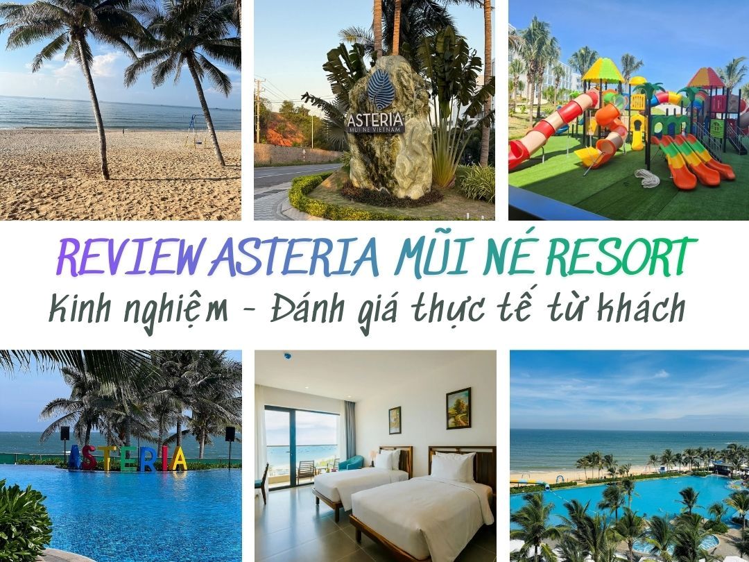 Review Asteria Mũi Né Resort - Kinh nghiệm - Đánh giá thực tế từ khách