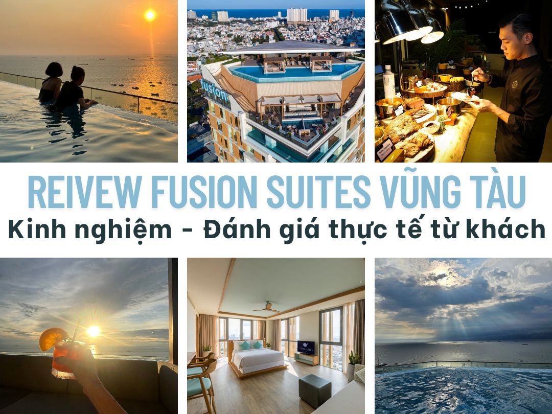 Review Fusion Suites Vũng Tàu - Kinh nghiệm - Đánh giá thực tế từ...