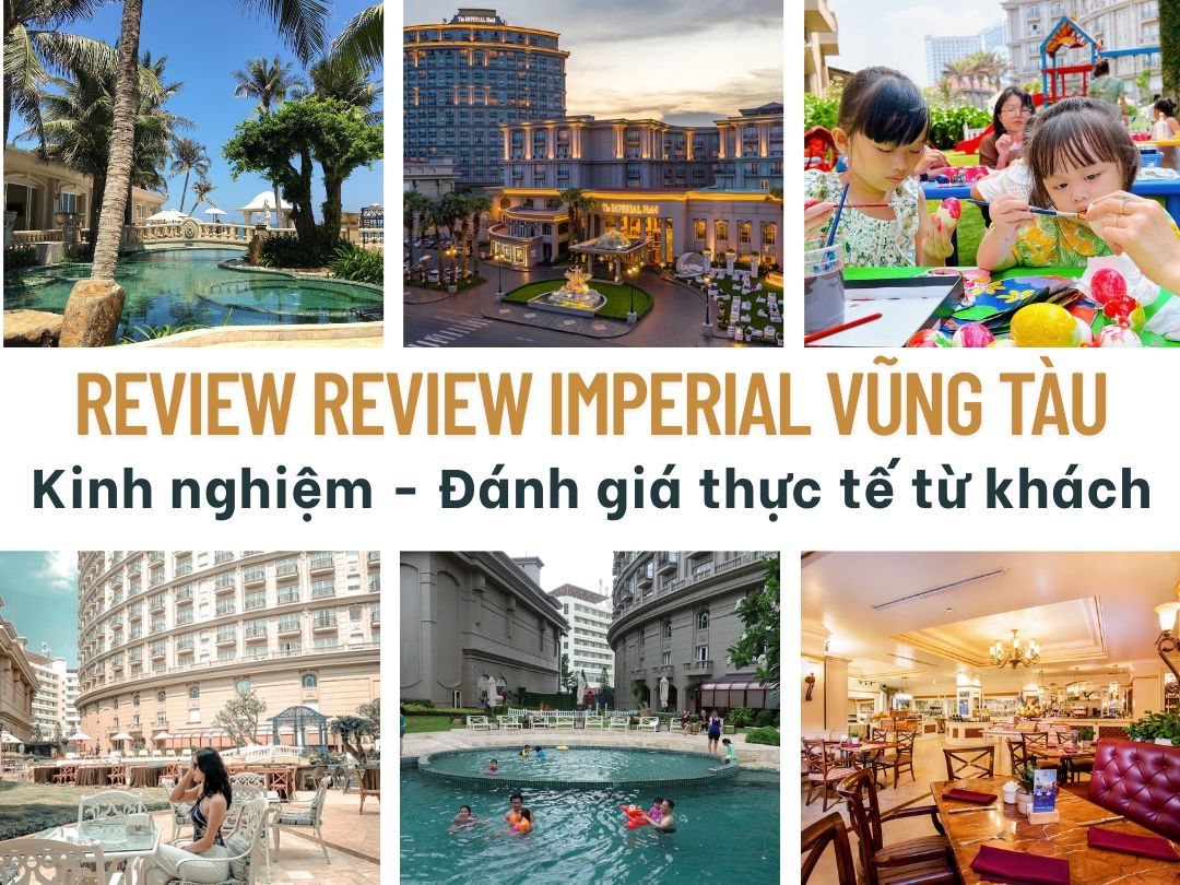 Review Imperial Vũng Tàu - Kinh nghiệm - Đánh giá...