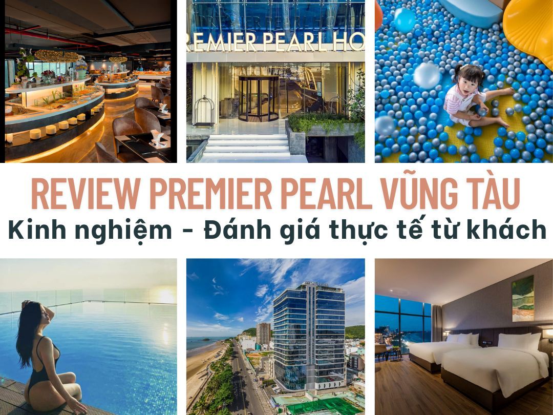 Review Premier Pearl Vũng Tàu - Kinh nghiệm - Đánh giá thực tế từ khách