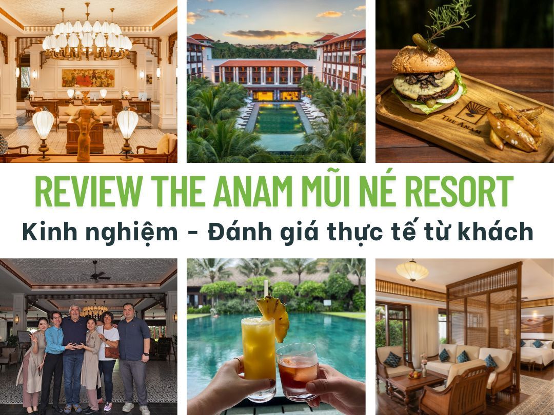 Review The Anam Mũi Né Resort - Kinh nghiệm - Đánh giá thực tế từ khách