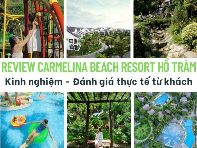Review Carmelina Beach Resort Hồ Tràm - Kinh nghiệm - Đánh giá thực tế từ khách