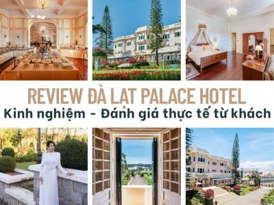 Review Đà Lạt Palace Hotel - Kinh nghiệm - Đánh giá thực tế từ khách