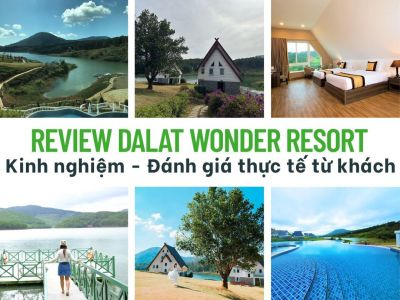 Review Dalat Wonder Resort - Kinh nghiệm - Đánh giá thực tế từ khách