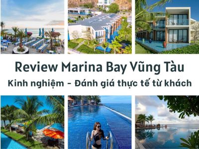 Review Marina Bay Vũng Tàu - Kinh nghiệm - Đánh giá thực tế từ khách