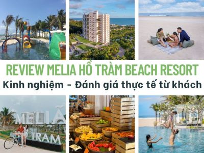 Review Melia Hồ Tràm Beach Resort - Kinh nghiệm - Đánh giá thực tế từ khách