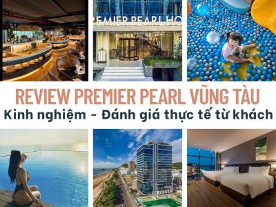 Review Premier Pearl Vũng Tàu - Kinh nghiệm - Đánh giá thực tế từ khách