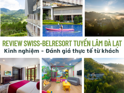 Review Swiss-Belresort Tuyền Lâm Đà Lạt - Kinh nghiệm - Đánh giá thực tế từ...