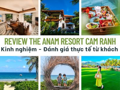 Review The Anam Resort Cam Ranh - Kinh nghiệm - Đánh giá thực tế từ khách